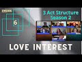 3 Act Structure S2 E6 Love Interest