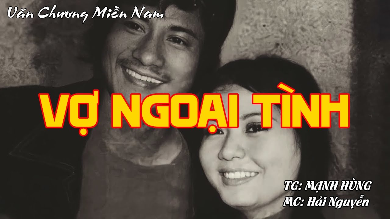 VỢ NGOẠI TÌNH | Hồi Ký Miền Nam VN