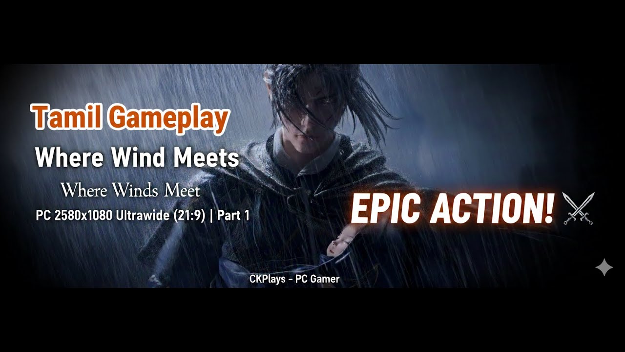 Where Winds Meet Tamil | Part 1 | Epic Intro,  Fights & Character Reveal | Anime Facecam | CKPlays
