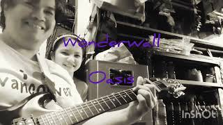 Wonderwall #Oasis Cover