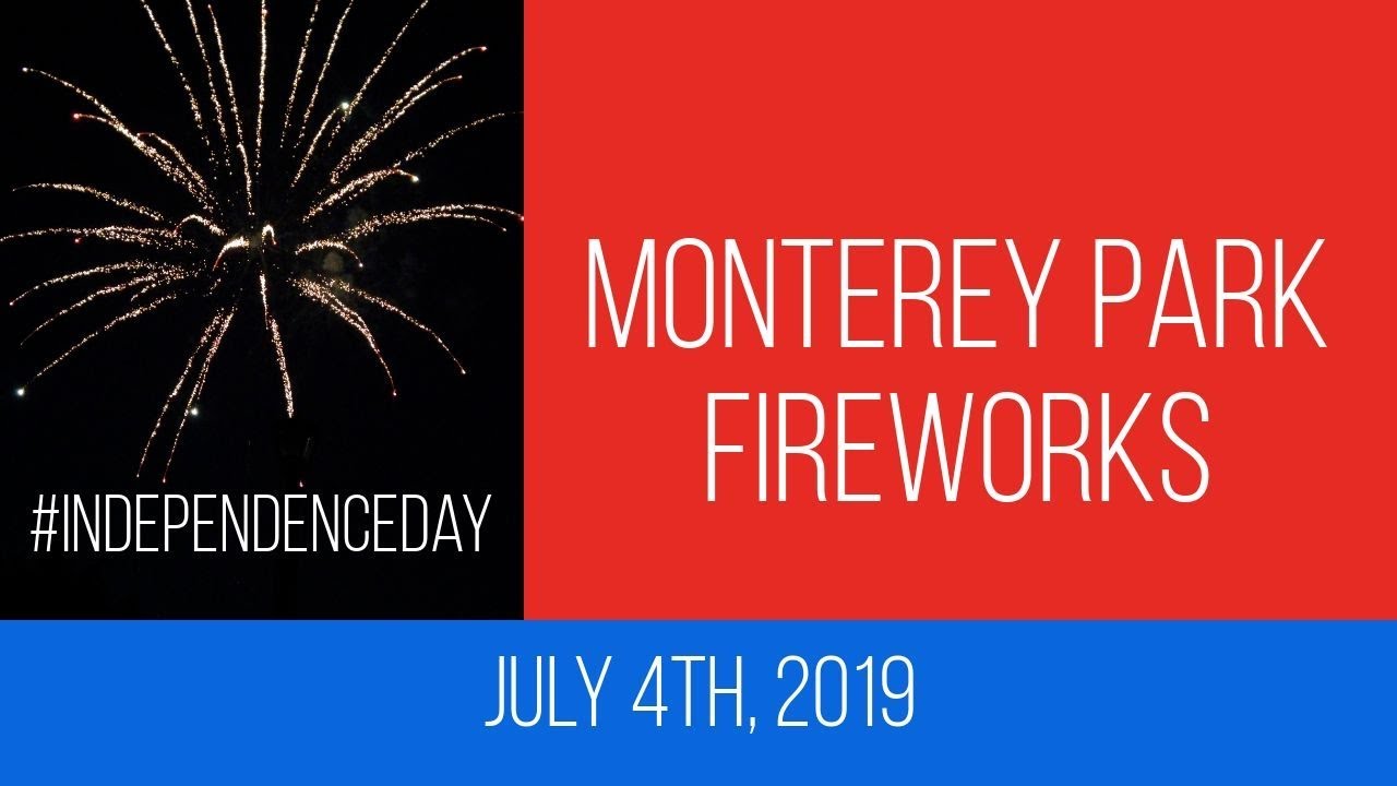 Independence Day Fireworks in Monterey Park, CA 2019 YouTube