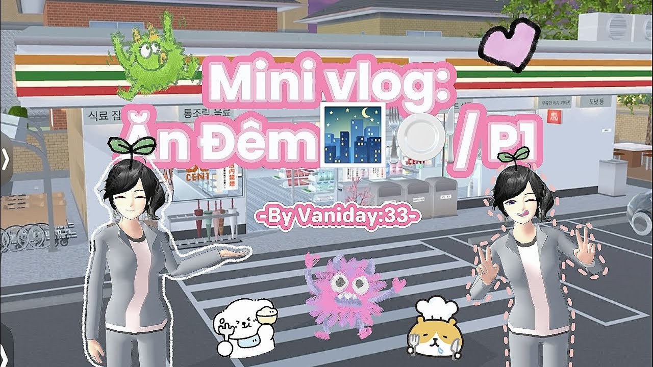 Mini vlog: Ăn đêm🍽️🌃/P1 #foryou #sakuraschoolsimulator #trending @vaniday:33