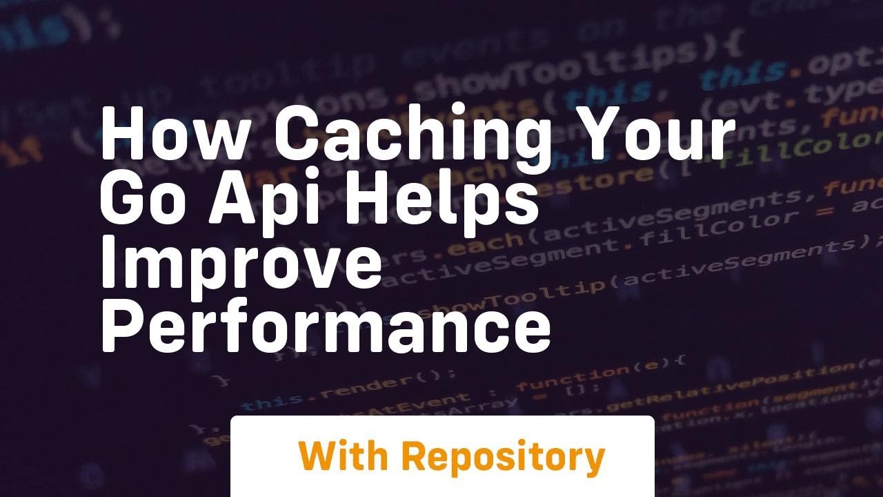 how caching your go api helps improve performance - YouTube