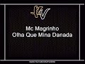 Mc Magrinho - Olha Que Mina Danada { Lançamento 2O12 }