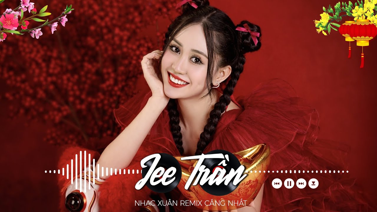 NHẠC XUÂN JEE TRẦN 2026 REMIX CĂNG NHẤT 🌸 LK Nhạc Tết SÔI ĐỘNG Chào XUÂN BÍNH NGỌ 2026 | NGHE LÀ TẾT