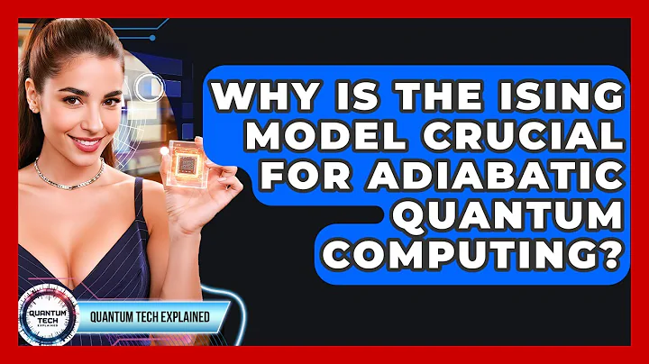 Why Is The Ising Model Crucial For Adiabatic Quantum Computing? - Quantum Tech Explained