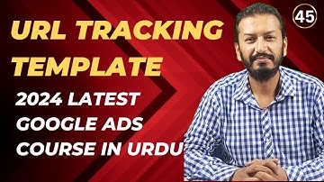 URL Tracking Templates in Google Ads | How to Create URL Tracking Template | Lecture # 45