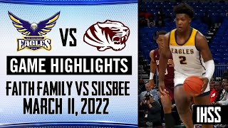 Faith Family Vs. Silsbee - Boys 2022 Week 29 Basketball Highlights
