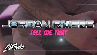Jordan Rivers – Tell Me That (Official Music Video) 🎵