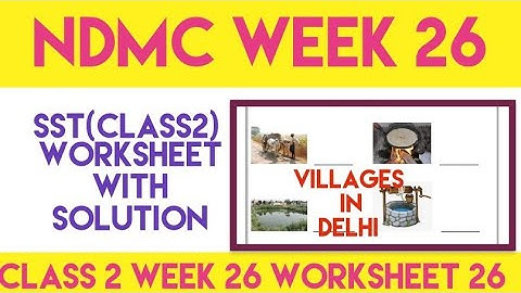 NDMC Class 2 SST Week 26  worksheet 26 answer ( 21/1/22)   ||VILLAGES IN DELHI ||