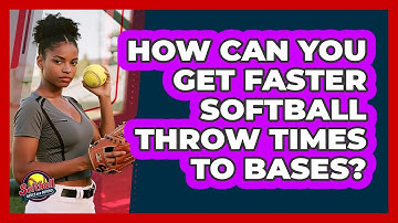 How Can You Get Faster Softball Throw Times To Bases? - Softball Basics and Beyond