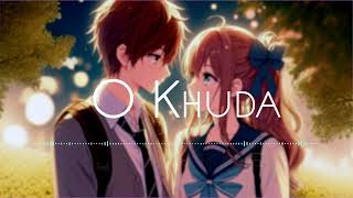 O Khuda song  LOFI Mix ||  [ SLOWED + REVERB ]  || lofi minds #lofimusic #lofi