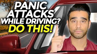 If You Get Panic Attacks While Driving, WATCH THIS!