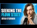 Seeking The Flow State with Comedian Bryan O’Gorman