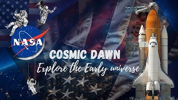 🚀 COSMIC DAWN 🌌NASA’s Vision of the Early Universe🎬 Official Trailer
