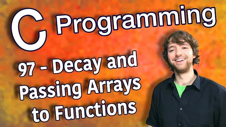 C Programming Tutorial 97 - Decay and Passing Arrays to Functions