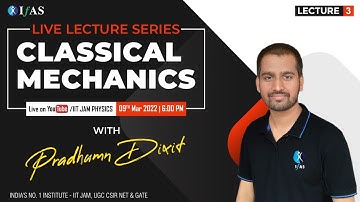 Complete Classical Mechanics Lecture for IIT JAM Physics | Classical Mechanics IIT JAM Physics