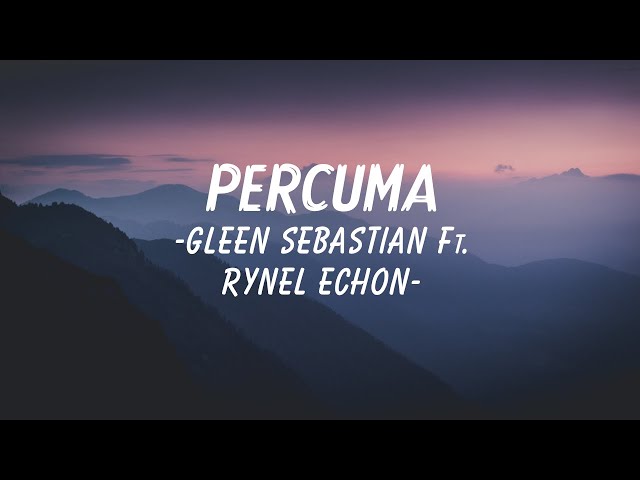 Percuma - Glenn Sebastian Ft. Rynel Echon 1 Jam (Satu Jam) Lirik class=