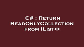 C# : Return ReadOnlyCollection from IList