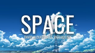 David Alexander - Space (Lyrics) ft. Vict Molina