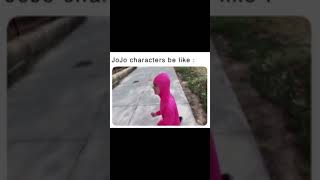 JoJo characters be like