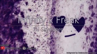 Infinity x Freak - DJ Skyddeer (SkyddeerMusics) [2016]