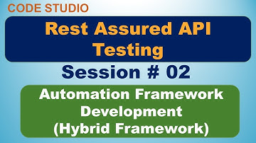 Rest Assured API Testing Automation Framework Development- Session# 02 (In Hindi)