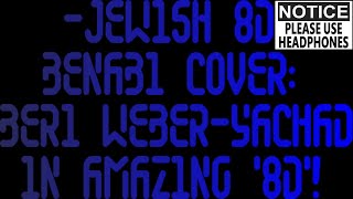 Yachad - Beri Weber ( Benabi Cover & Remix) in '8D'! | LYRICS IN PINNED COMMENT| (Re-Upload) Resimi