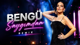 Bengü - Saygımdan (Remix)