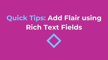 Quick Tips: Add Flair using Rich Text Fields [NoCode]