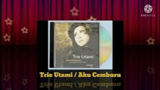 Trie Utami - Aku Cemburu (Digitally Remastered Audio / 1998)