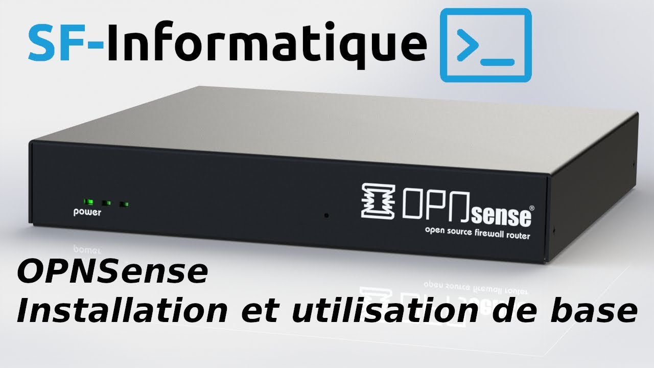 Installation et utilisation d'un routeur OPNSense.