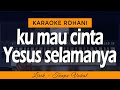 Download Lagu KU MAU CINTA YESUS SELAMANYA - Karaoke Lagu Rohani
