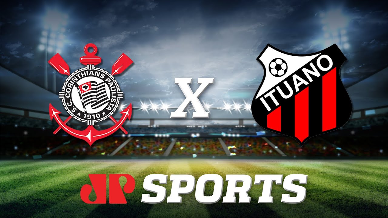 CORINTHIANS X ITUANO AO VIVO COM IMAGENS - JOGO DE HOJE - ASSISTA AGORA! 