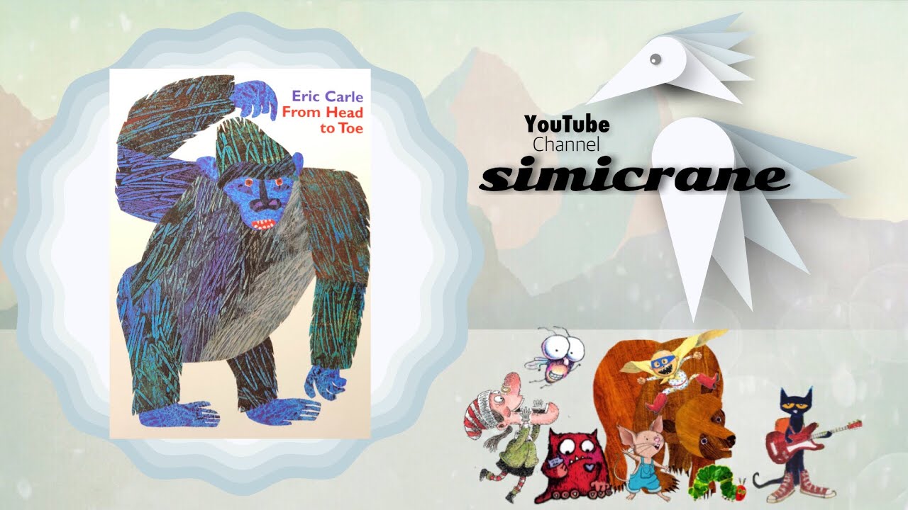 From Head To Toe By Eric Carle Youtube