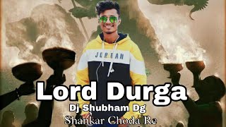 Shankar Choda Re_Remix || Dj Shubham Dg || Shahnaaz Akhter || Song 150Bpm