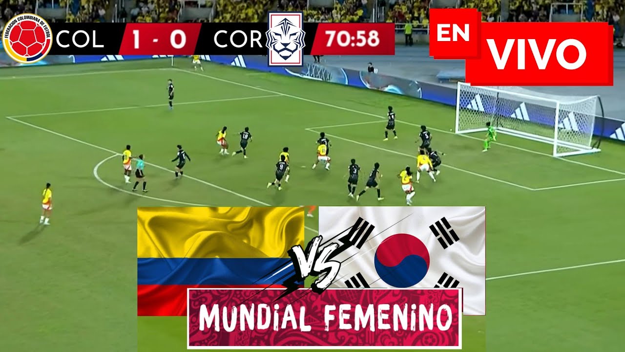 🔴 COLOMBIA VS COREA DEL SUR EN VIVO / MUNDIAL FEMENINO SUB-20 - YouTube