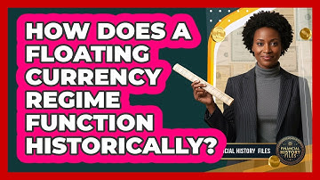 How Does a Floating Currency Regime Function Historically?