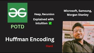 Huffman Encoding | GFG POTD Profile