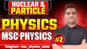 Msc physics | Particle physics -2 | Nuclear & Particle physics | Msc physics lectures | Ninjaprep