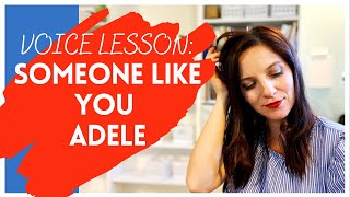 Voice Lesson: SOMEONE LIKE YOU (ADELE)