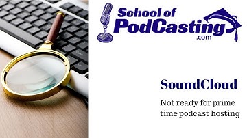 Why Soundcloud Is NOT The best Podcast Media Host