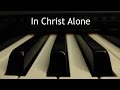 In Christ Alone - piano instrumental cover