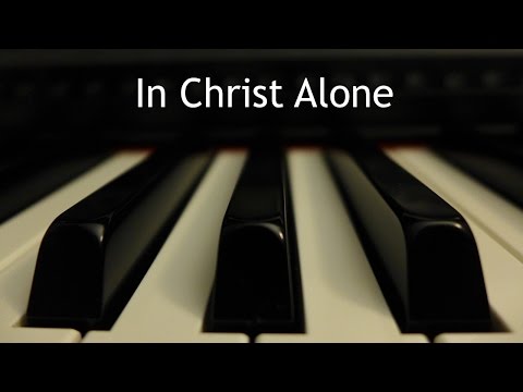 in-christ-alone---piano-instrumental-cover-with-lyrics