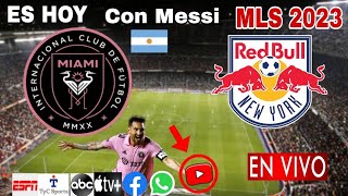 Inter Miami vs. New York Red Bulls en vivo, donde ver, a que hora juega Inter de Miami vs. Red Bulls