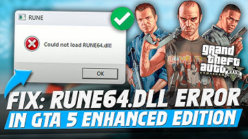 Hoe de Rune64.dll-fout in GTA 5 Enhanced Edition te verhelpen | Kon de RUNE64.dll-fout niet vinden |