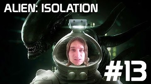 Alien: Isolation - #13 - IT