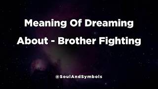 Brother Fighting Dream Meaning Explained