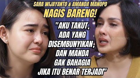 NANGIS BARENG! Sara Wijayanto Takut Amanda Manopo Tak Bahagia Setelah Menikah!?