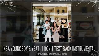 NBA Youngboy \& Yeat - I Don’t Text Back (Instrumental)